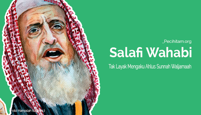 Salafi Wahabi Sedikit Pun Tak Layak Mengaku Sebagai Ahlus Sunnah Wal Jamaah