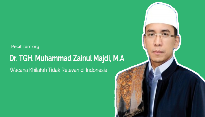 TGH. Muhammad Zainul Majdi: Wacana Khilafah Tidak Relevan di Indonesia