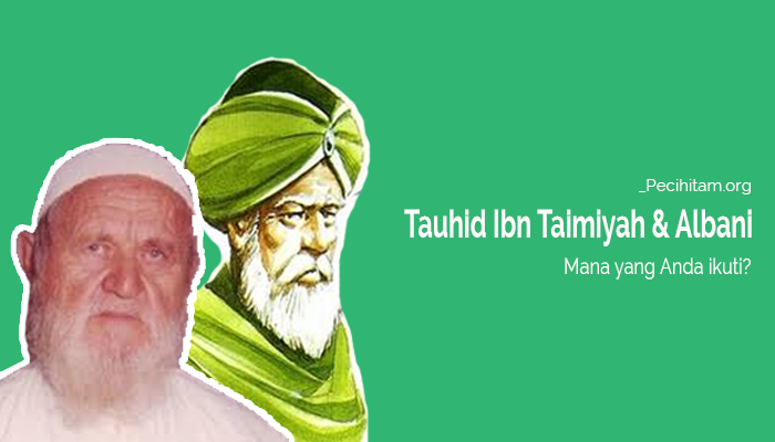 Antara Tauhid Ibn Taimiyah dan Albani