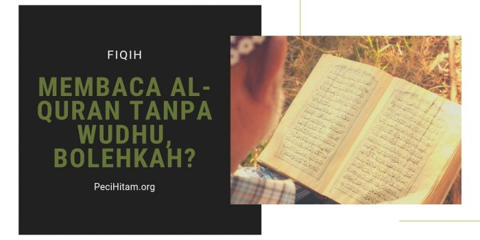 Membaca al-Quran Tanpa Wudhu, Bolehkah? - Pecihitam.org