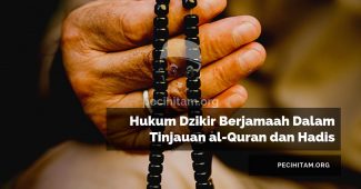 Hukum Dzikir Berjamaah Dalam Tinjauan al-Quran dan Hadis