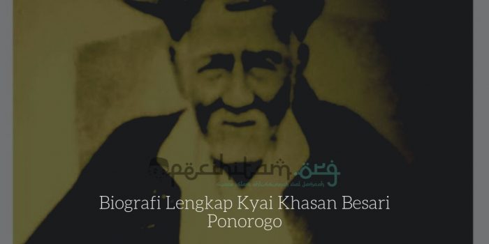 Biografi Lengkap Kyai Khasan Besari Ponorogo
