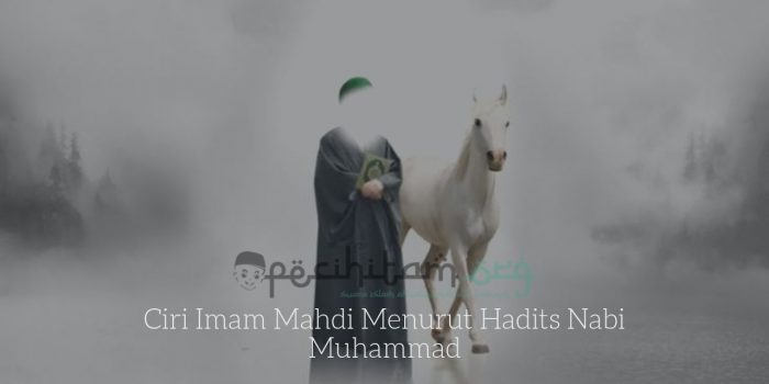 Ciri Imam Mahdi Menurut Hadits Nabi Muhammad
