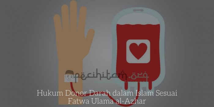 Hukum Donor Darah dalam Islam Sesuai Fatwa Ulama al-Azhar