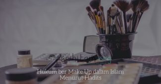 Hukum ber Make Up dalam Islam Menurut Hadits
