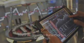 Syarat Perdagangan Bursa Efek Sah Secara Fiqih