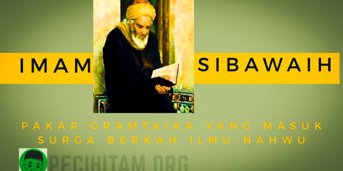 Imam Sibawaih, Ulama Persia Pakar Gramatika yang Masuk Surga Berkat Ilmu Nahwu