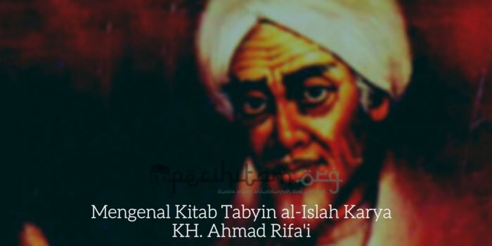 Mengenal Kitab Tabyin al-Islah Karya KH. Ahmad Rifa'i