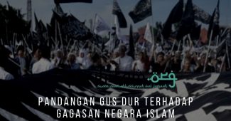 Pandangan Gus Dur Terhadap Gagasan Negara Islam