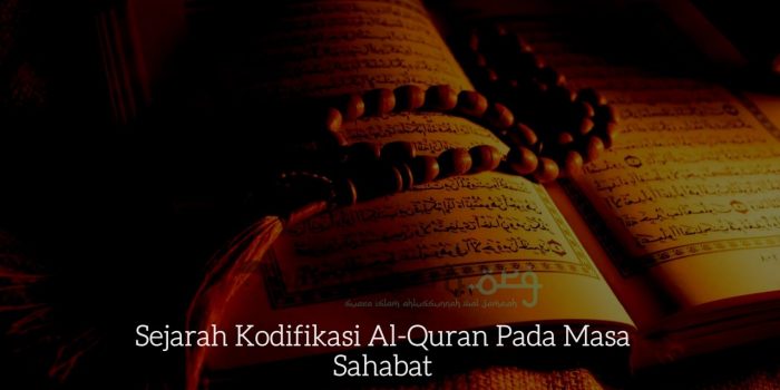 Sejarah Kodifikasi Al-Quran Pada Masa Sahabat