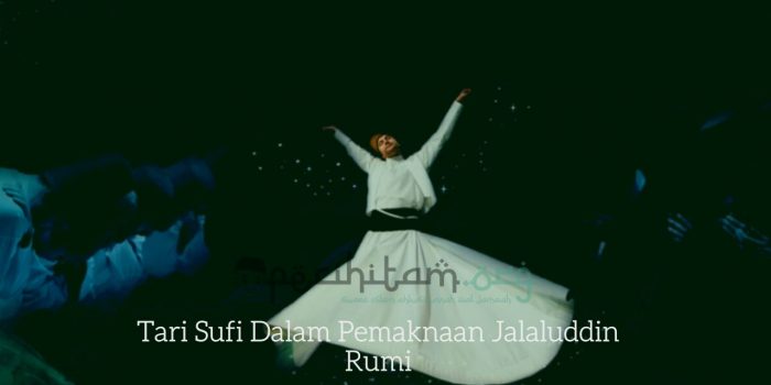Tari Sufi Dalam Pemaknaan Jalaluddin Rumi