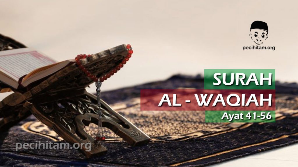 Surah Al-Waqiah Ayat 41-56; Terjemahan dan Tafsir Al-Qur'an | Pecihitam.org